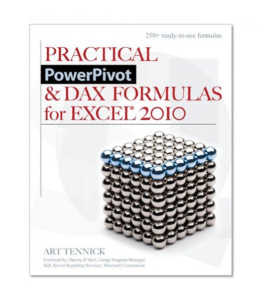 Practical PowerPivot & DAX Formulas for Excel 2010