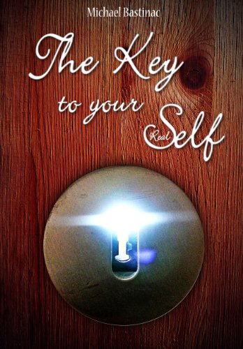 The Key to Your Real Self: Der Direkte Weg in Den GegenwÃ¤rtigen Moment (German Edition)