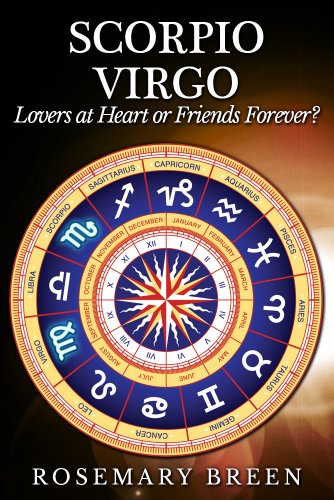 Scorpio and Virgo: Lovers at Heart or Friends Forever? (Sun Signs Scorpio Series)