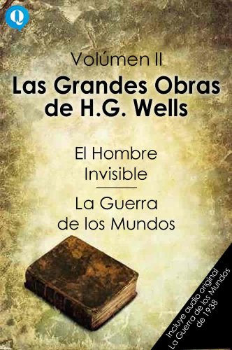 Las Grandes Obras de H.G. Wells (Vol. II) (Spanish Edition)
