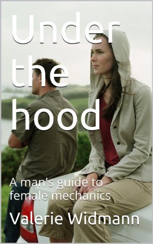 Under the hood: A man's guide to female mechanics