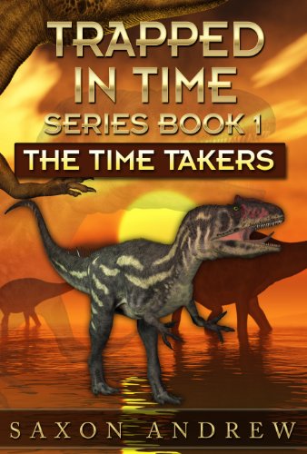 The Time Takers (Trapped in Time Book 1)