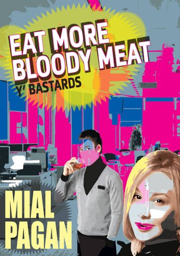 Eat More Bloody Meat Y'Bastards!