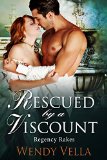 Rescued By A Viscount (Regency Rakes Book 2)