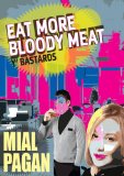 Eat More Bloody Meat Y'Bastards!