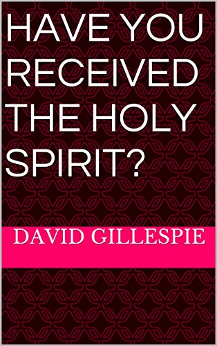 Have You Received the Holy Spirit?