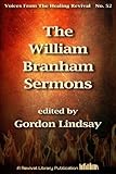 The William Branham Sermons: How God Called Me to Africa and Other Sermons (Voices from the Healing Revival Book 52)