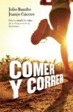 Comer y correr: Desmontando los mitos de la alimentación de los runners (Spanish Edition)
