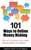 101 Ways to Online Money Making: The only complete online money making guide in the market