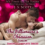 The Billionaire's Obsession: The Complete Collection: Mine for Tonight, Mine for Now, Mine Forever, Mine Completely