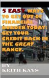 5 Easy ways to get out of financial burden today: Get your credit back in the great range.