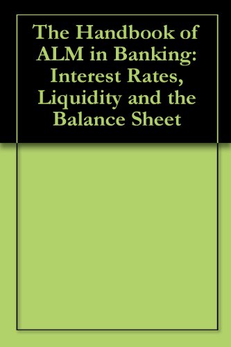 The Handbook of ALM in Banking: Interest Rates, Liquidity and the Balance Sheet