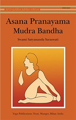 Asana, Pranayama, Mudra and Bandha by Swami Satyananda Saraswati (2003) Paperback