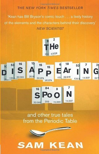 The Disappearing Spoon by Kean, Sam (2011) Paperback