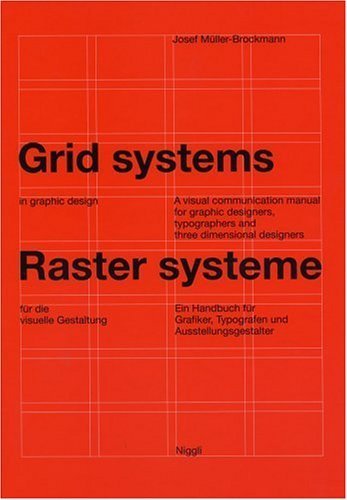 Grid Systems in Graphic Design: A Handbook for Graphic Artists, Typographers, and Exhibition Designers by Josef Muller-Brockmann (2008) Hardcover