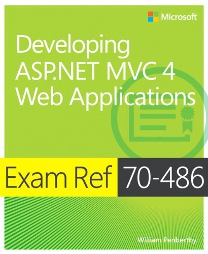 Exam Ref 70-486: Developing ASP.NET MVC 4 Web Applications by Penberthy, William (2013) Paperback