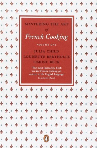 Mastering the Art of French Cooking, Vol.1 by Child, Julia, Beck, Simone, Bertholle, Louisette (2011) Paperback