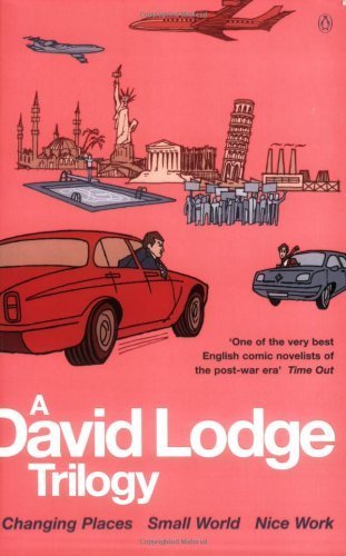 A David Lodge Trilogy: Changing Places, Small World, Nice Work by Lodge, David (2002) Paperback
