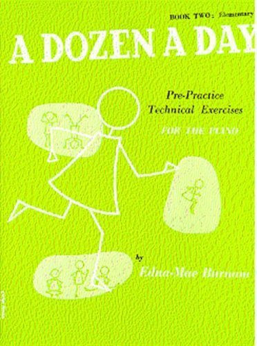 A Dozen A Day: Pre-Practice Technical Exercises For The Piano [Book 2 Elementary] by Edna-Mae Burnam (2011) Paperback