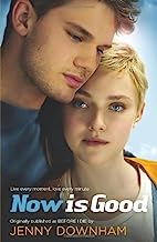 Now is Good (Also published as Before I Die) by Downham, Jenny (2012) Paperback