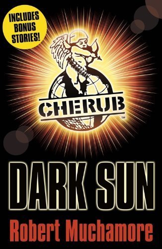 CHERUB: Dark Sun and other stories by Muchamore, Robert (2013) Paperback