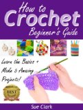 How to Crochet: Beginner's Guide