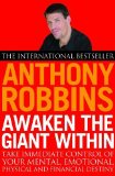 Awaken the Giant within: How to Take Immediate Control of Your Mental, Emotional, Physical and Financial Life by Robbins, Anthony (2001) Paperback