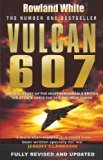 Vulcan 607 by White, Rowland (2007) Paperback