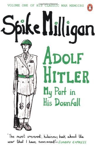 Adolf Hitler: My Part in his Downfall (Milligan Memoirs 1) by Milligan, Spike (2012) Paperback