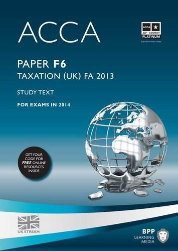 ACCA F6 Taxation FA2013: Study Text by BPP Learning Media (2013) Paperback
