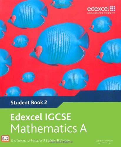 Edexcel IGCSE Mathematics A (Student Book 2 ) (Edexcel International GCSE) by Turner, D A, Potts, I A, Waite, W R J, Hony, B V (2009) Paperback