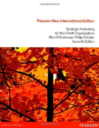 Strategic Marketing for Non-profit Organisations: United States Edition by Kotler, Philip R, Andreasen, Alan R (2013) Paperback