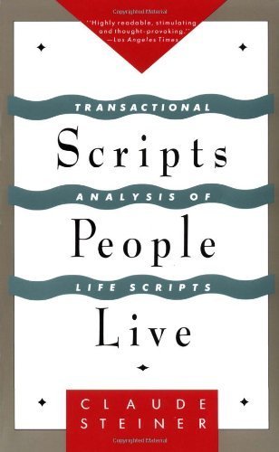 Scripts People Live: Transactional Analysis of Life Scripts by Steiner, Claude M. (1990) Paperback