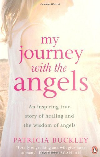 My Journey with the Angels by Buckley, Patricia (2011) Paperback