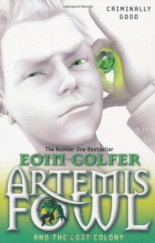 Artemis Fowl and the Lost Colony by Colfer, Eoin (2011) Paperback