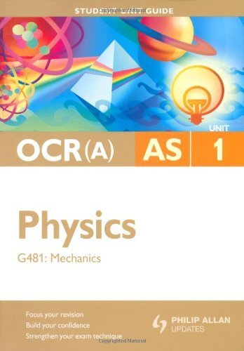 OCR (A) AS Physics: Mechanics Unit G481: Unit 1 by Chadha, Gurinder (2007)