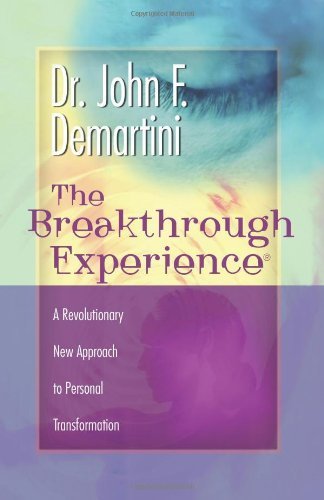 The Breakthrough Experience: A Revolutionary New Approach to Personal Transformation by Demartini, Dr. John (2007) Paperback