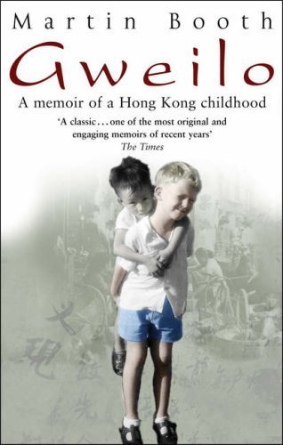 Gweilo: Memories Of A Hong Kong Childhood by Booth, Martin (2005) Paperback