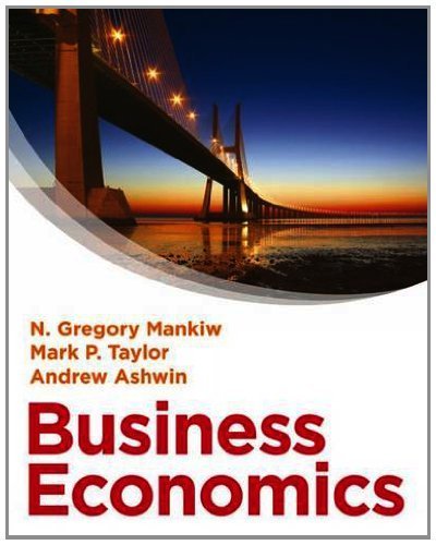 Business Economics (with Coursemate and ebook) by N. Gregory Mankiw, Mark Taylor, Andrew Ashwin (2013) Paperback