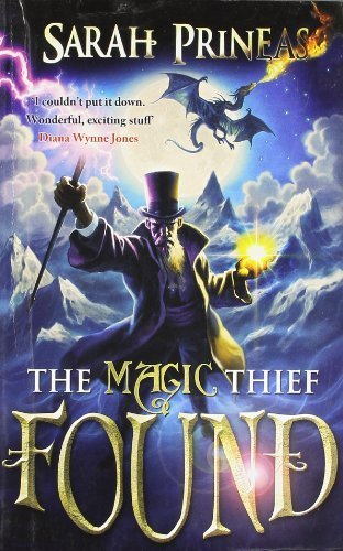 The Magic Thief: Found: Book Three in the Magic Thief Trilogy by Prineas, Sarah (2011) Paperback