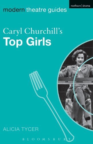 Caryl Churchill's Top Girls (Modern Theatre Guides) by Tycer, Alicia (2008) Paperback