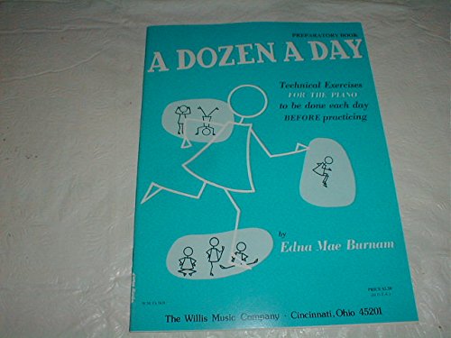 A Dozen A Day: Pre-Practice Technical Exercises For The Piano [Book 1 Primary] by Edna-Mae Burnam (2011) Sheet music