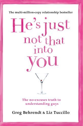 He's Just Not That Into You: The No-Excuses Truth to Understanding Guys by Behrendt, Greg, Tuccillo, Liz (2012) Paperback