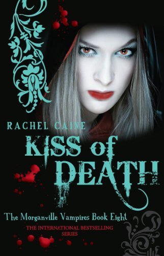 Kiss of Death (Morganville Vampires, Book 8) by Rachel Caine (2010) Paperback