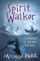 Spirit Walker: Chronicles of Ancient Darkness Book 2 by Paver, Michelle (2006) Paperback