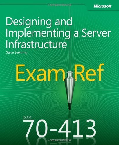Exam Ref 70-413: Designing And Implementing A Server Infrastructure by Suehring, Steve (2012) Paperback