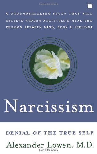 Narcissism: Denial of the True Self by Lowen, Alexander (2004) Paperback