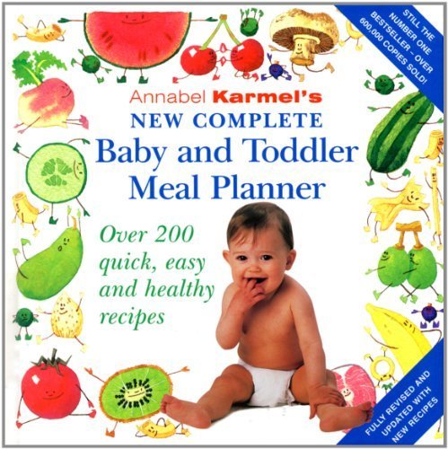 Annabel Karmel's New Complete Baby & Toddler Meal Planner - 4th Edition by Karmel, Annabel (2004) Hardcover