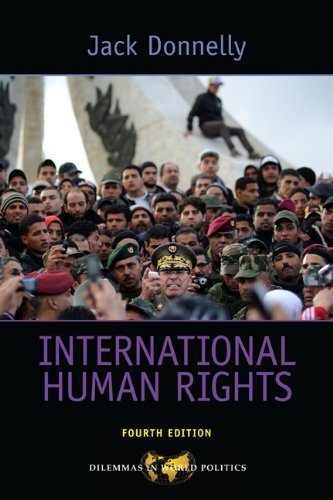 International Human Rights (4th edition) (Dilemmas in World Politics) by Jack Donnelly (2012) Paperback