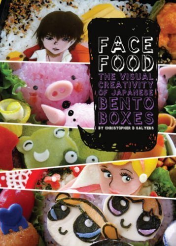 Face Food: The Visual Creativity of Japanese Bento Boxes by Christopher D. Salyers (2008) Hardcover